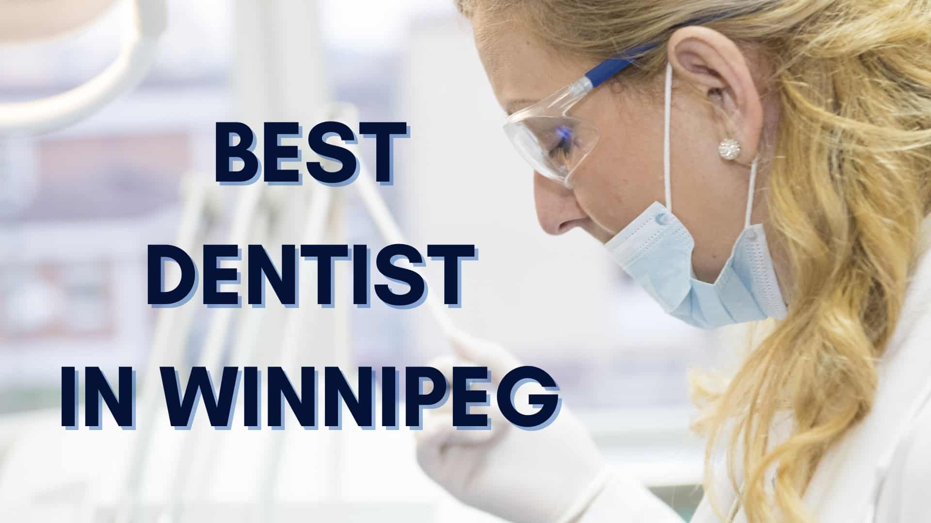 A Guide to the Best Dentists in Winnipeg