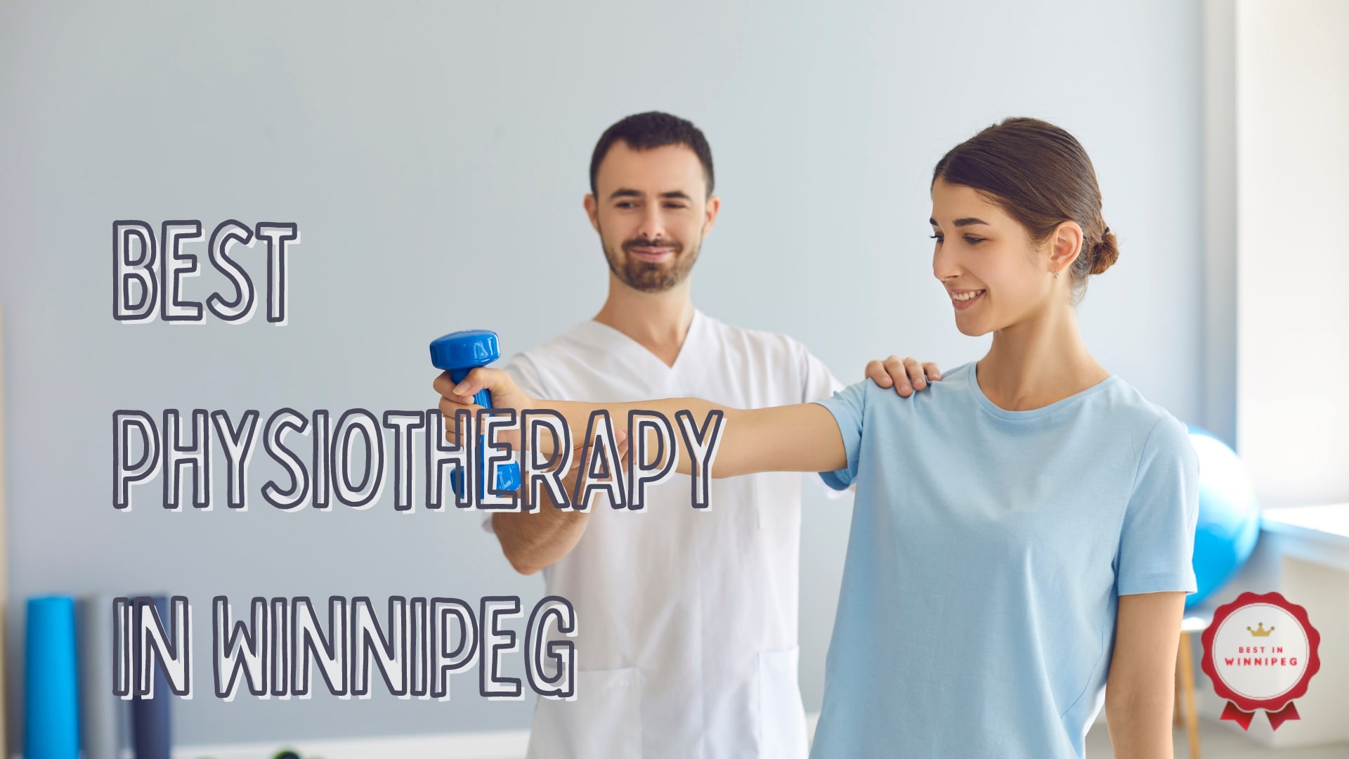 The 5 Clinics That Offer the Best Physiotherapy in Winnipeg
