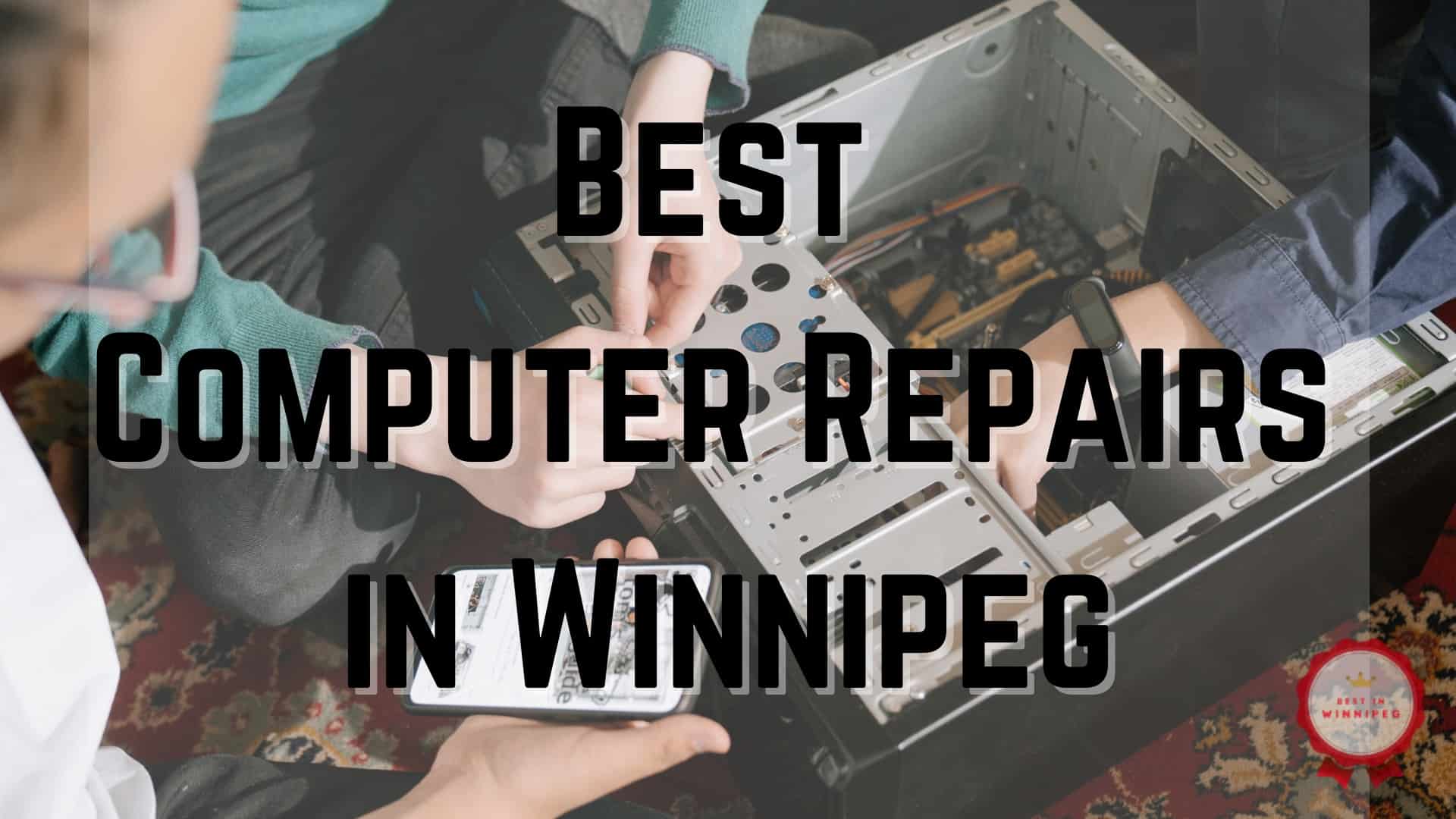 5 Service Shops for the Best Computer Repairs in Winnipeg