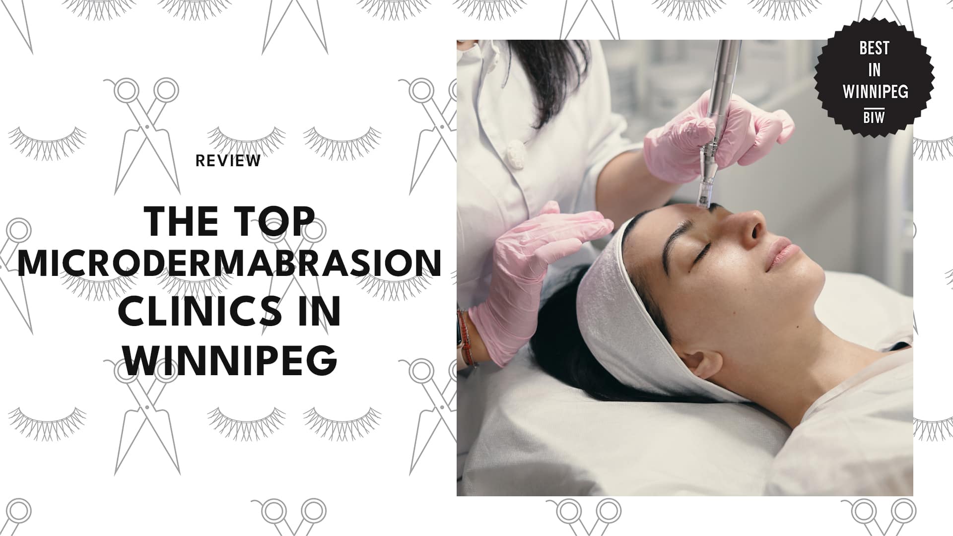 The Top 6 Microdermabrasion Clinics in Winnipeg