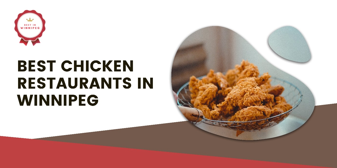 5 Best Chicken Restaurants in Winnipeg