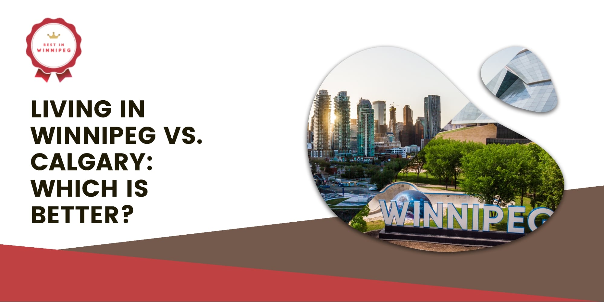 Living in Winnipeg vs. Calgary Which is better