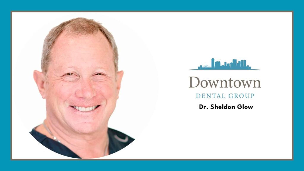dr-sheldon-glow-downtown-dental-group