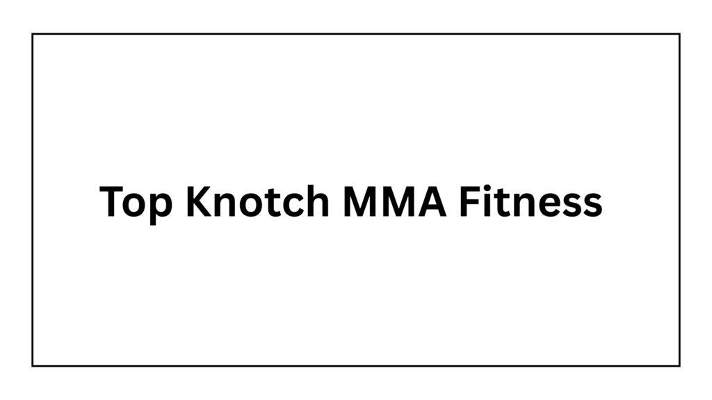 top-knotch-mma-fitness