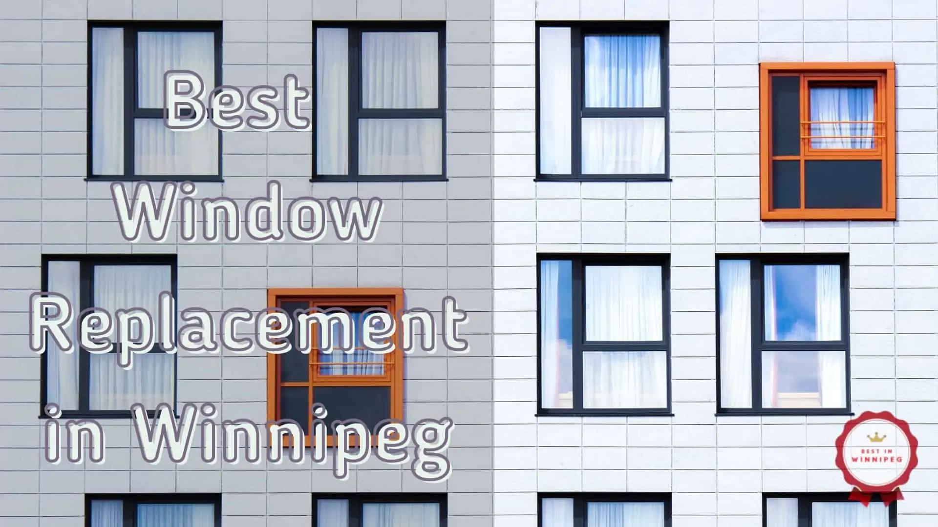 Contractors for the Best Window Replacement in Winnipeg